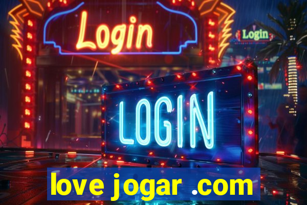 love jogar .com